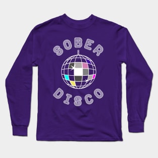 Sober Disco Long Sleeve T-Shirt